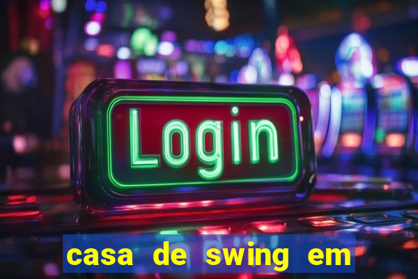 casa de swing em foz do iguacu